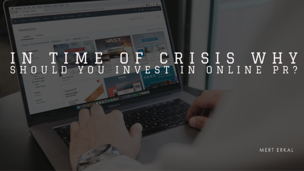 In Time of Crisis Why Should You Invest in Online PR_