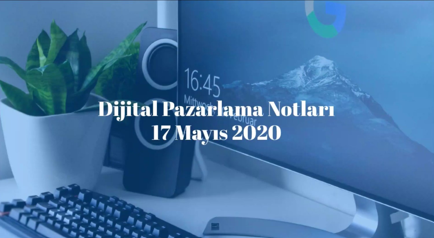 Dijital Pazarlama Notları - Mert Erkal - 17.05.2020